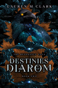 Book cover of 'Destinies Diarom' from 'The Resonance Saga' by Lauren M Clark with a crow and decorative elements.