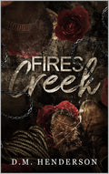 Fires Creek - D. M. Henderson