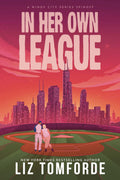 Book cover of 'In Her Own League' with a city skyline and two people on a baseball field.