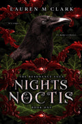 Book cover of 'Nights Noctis' from 'The Resonance Saga' by Lauren M Clark with a crow and red flowers.