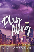 Book cover of 'Play Along' by Liz Tomforde with a city skyline and lightning in the background.