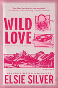 Book cover of 'Wild Love' by Elsie Silver with pink text on a pink background